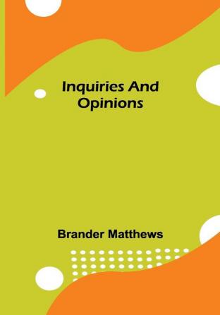 Inquiries and Opinions