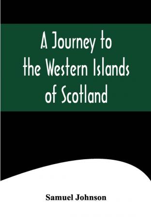 A Journey to the Western Islands of Scotland