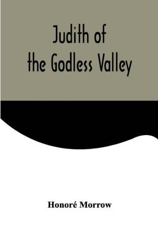 Judith of the Godless Valley