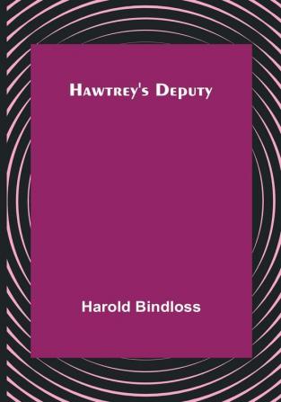 Hawtrey's Deputy