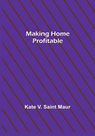 Making Home Profitable