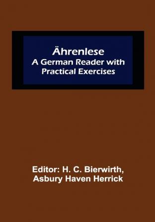 Ährenlese: A German Reader with Practical Exercises