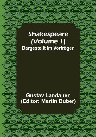 Shakespeare (Volume 1); Dargestellt im Vorträgen