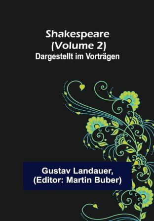 Shakespeare (Volume 2); Dargestellt im Vorträgen