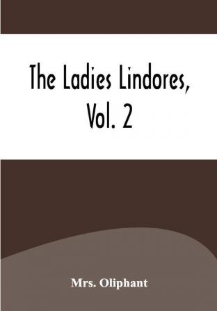 The Ladies Lindores Vol. 2