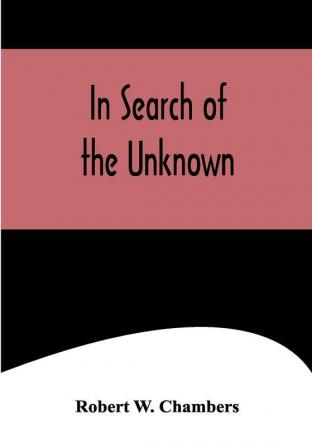 In Search of the Unknown