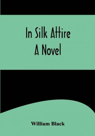 In Silk Attire; A Novel