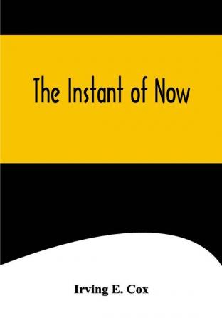 The Instant of Now