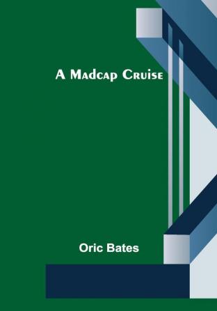 A Madcap Cruise