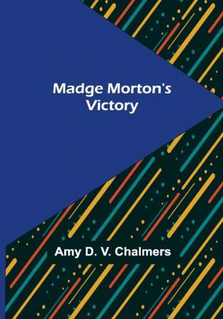 Madge Morton's Victory