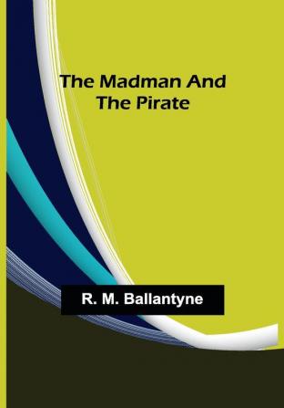 The Madman and the Pirate