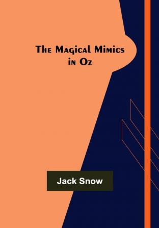 The Magical Mimics in Oz