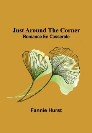 Just Around the Corner: Romance en casserole