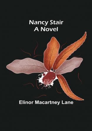 Nancy Stair: A Novel