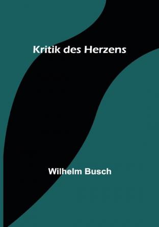 Kritik des Herzens