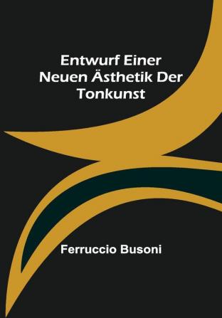 Entwurf einer neuen Ästhetik der Tonkunst