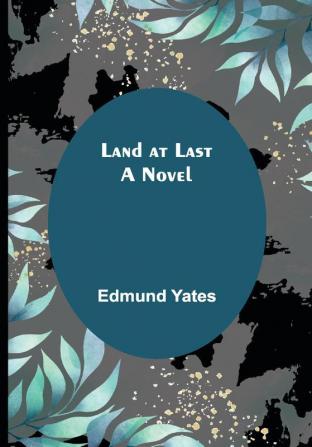 Land at Last: A Novel