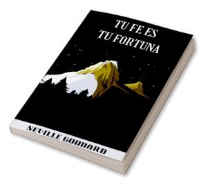 TU FE ES TU FORTUNA (spanish)