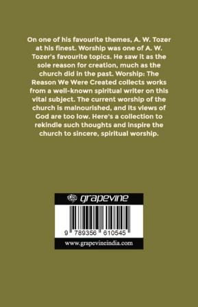 Worship: The Reason We Were Created-Collected Insights from A. W. Tozer