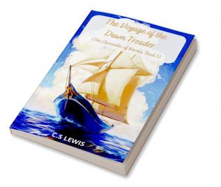 The Voyage of the Dawn Treader (The Chronicles of Narnia Book 5)