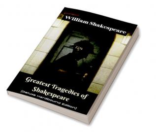 Greatest Tragedies of Shakespeare (Deluxe Hardbound Edition)