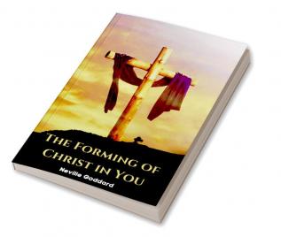 The Forming of Christ in You