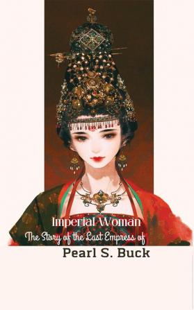 Imperial Woman: The Story of the Last Empress of China