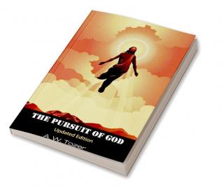 The Pursuit of God: Updated Edition