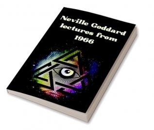 Neville Goddard lectures from 1966