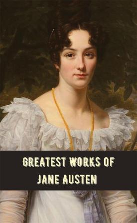 Greatest Works Jane Austen (Deluxe Hardbound Edition)