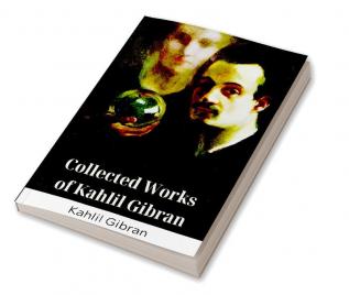 Collected Works of Kahlil Gibran (Deluxe Hardbound Edition)