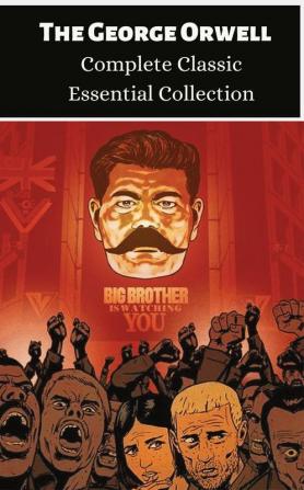 The George Orwell Complete Classic Essential Collection 6 Books Box Set (Keep the Aspidistra Flying Clergyman's Daughter Coming Up for Air Burmese Days Animal Farm & Nineteen Eighty-Four)