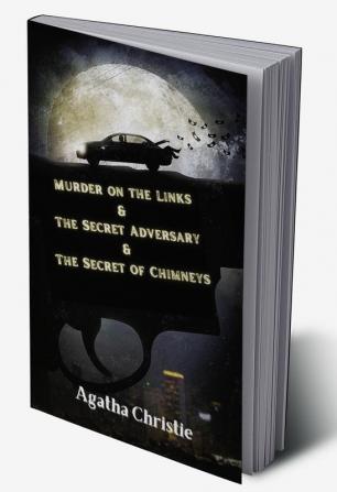 Murder on the Links & The Secret Adversary & The Secret of Chimneys