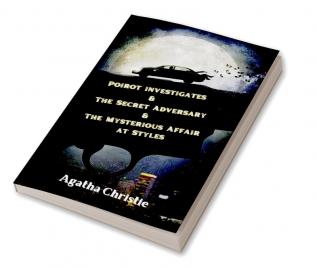 Poirot investigates & The Secret Adversary & The Mysterious Affair at Styles