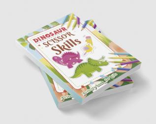 Dinosaur Scissor Skills Activity Book: A Preschool Workbook for Kids Ages 3-5