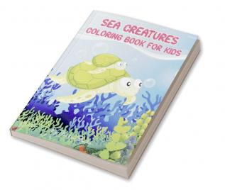 Sea Creatures Coloring Book for Kids Ages 4-8