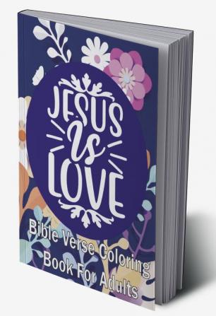 Jesus Is Love: Bible Verse Coloring Book for Adults (For Stress Relief and Relaxation