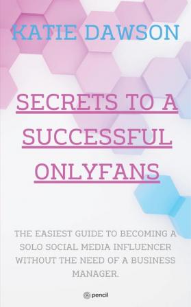 Secrets to a Successful Onlyfans