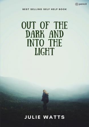 out of the dark into the light