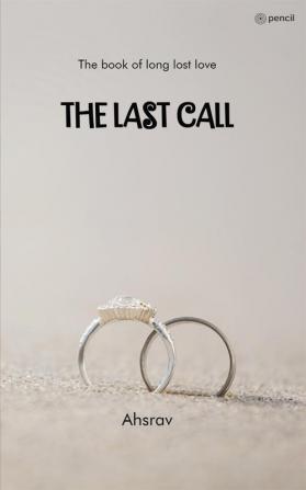 THE LAST CALL: The book of long lost love