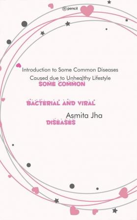 Some Common Bacterial and Viral Diseases