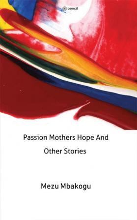 Passion Mothers Hope And Other Stories