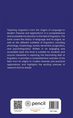 Exploring Linguistics From the Origins of Language to Modern Theories and Applications