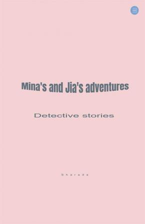 Mina's and Jia's Adventures