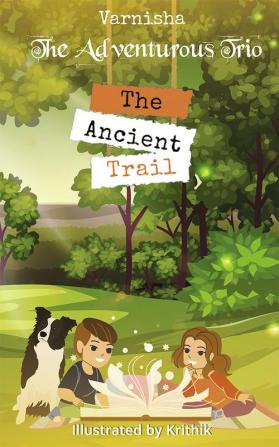 The Adventurous Trio- The Ancient Trail