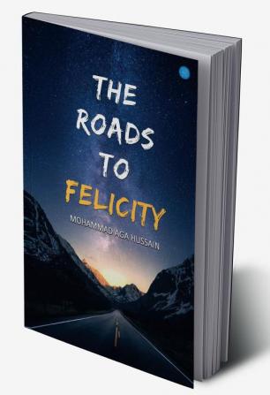 The Roads to Felicity