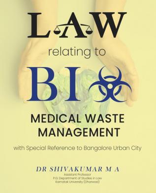 Law Relating to Bio-medical Waste Management With Special Reference to Bangalore Urban City