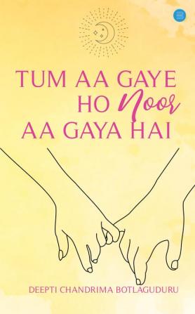 Tum Aa Gaye Ho Noor Aa Gaya Hain