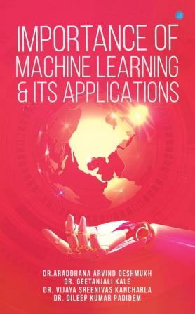 Importance of Machine Learning and Its Applications