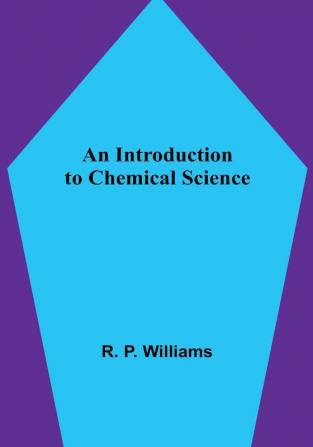 An Introduction to Chemical Science